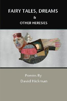 Fairy Tales, Dreams and Other Heresies(English, Paperback, Hickman David)