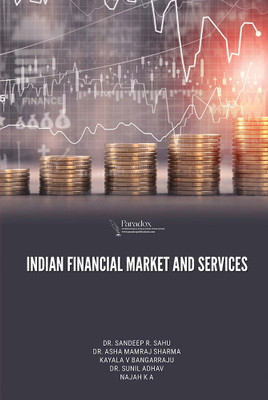 INDIAN FINANCIAL MARKET AND SERVICES(Paperback, Dr. Sandeep R. Sahu, Dr. Asha Mamraj Sharma, Kayala V Bangarraju, Dr. Sunil Adhav, Najah K A)