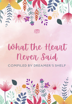 What the Heart Never Said(Paperback, Dreamer's Shelf)