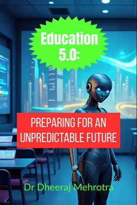 Education 5.0(English, Paperback, Dr Dheeraj Mehrotra)