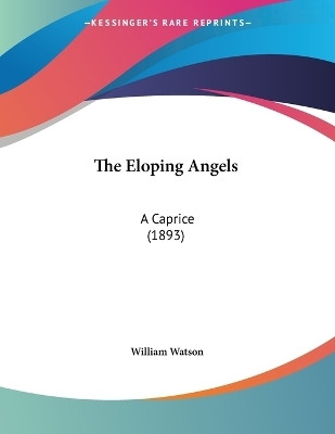 The Eloping Angels(English, Paperback, Watson William Sir)