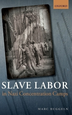 Slave Labor in Nazi Concentration Camps(English, Hardcover, Buggeln Marc)