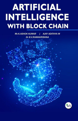 Artificial intelligence with Block chain(Paperback, Mr .K. Ashok kumar Ajay adithya M Dr. B. V. RamaKrishna)