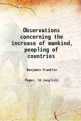 Observations concerning the increase of mankind, peopling of countries, &c. 1918 [Hardcover](Hardcover, Benjamin Franklin)