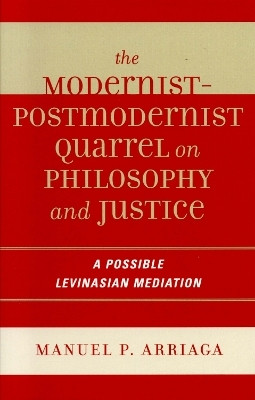 The Modernist-Postmodernist Quarrel on Philosophy and Justice(English, Hardcover, Arriaga Manuel P.)