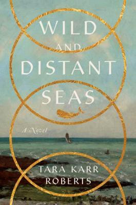 Wild and Distant Seas(English, Hardcover, Roberts Tara Karr)