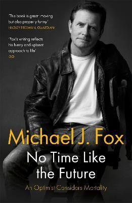 No Time Like the Future(English, Paperback, Fox Michael J)