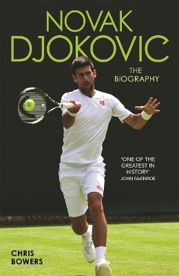 Novak Djokovic - The Biography(English, Paperback, Bowers Chris)