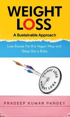 Weight Loss - A Sustainable Approach(English, Paperback, Pradeep Kumar Pandey)