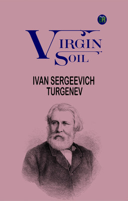 Virgin Soil(Paperback, Ivan Sergeevich Turgenev)