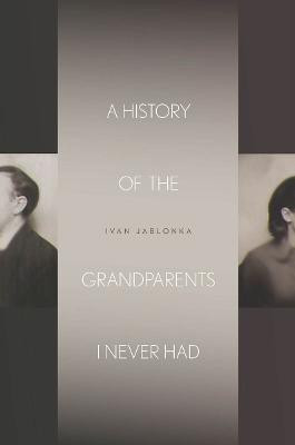 A History of the Grandparents I Never Had(English, Electronic book text, Jablonka Ivan)