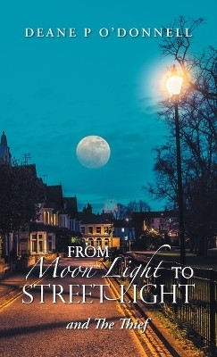 From Moon Light to Street Light(English, Hardcover, O'Donnell Deane P)