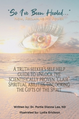 So I've Been Healed... Now Reclaiming My Power(English, Paperback, Lee Portia Dianne)