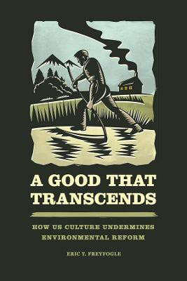 A Good That Transcends(English, Paperback, Freyfogle Eric T.)