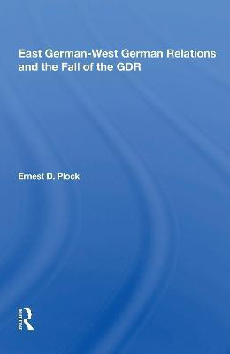 East German-West German Relations and the Fall of the GDR(English, Paperback, Plock Ernest D.)