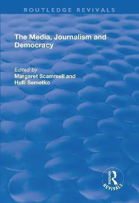 The Media, Journalism and Democracy(English, Paperback, Scammell Margaret)