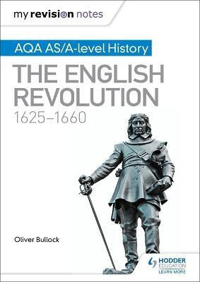 My Revision Notes: AQA AS/A-level History: The English Revolution, 1625-1660(English, Paperback, Bullock Oliver)