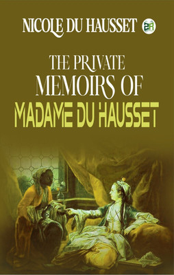 The Private Memoirs of Madame Du Hausset(Paperback, Nicole du Hausset)