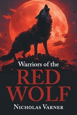 Warriors of the Red Wolf(English, Paperback, Varner Nicholas)