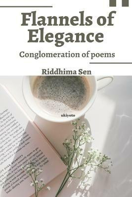 Flannels of Elegance(English, Paperback, Sen Riddhima)