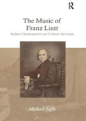 The Music of Franz Liszt(English, Paperback, Saffle Michael)