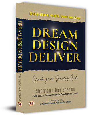 Dream, Design, Deliver Crack Your Success Code(Paperback, Shantanu Das Sharma)