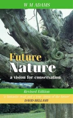 Future Nature, revised edition(English, Paperback, Adams William M.)