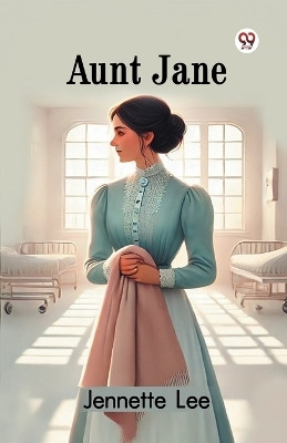 Aunt Jane(Paperback, Jennette Lee)