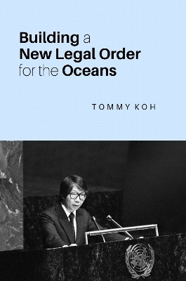 Building a New Legal Order for the Oceans(English, Paperback, Koh Tommy)