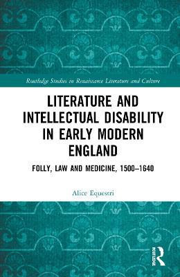 Literature and Intellectual Disability in Early Modern England(English, Hardcover, Equestri Alice)