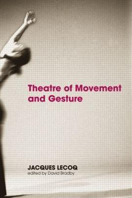 Theatre of Movement and Gesture(English, Paperback, Lecoq Jacques)