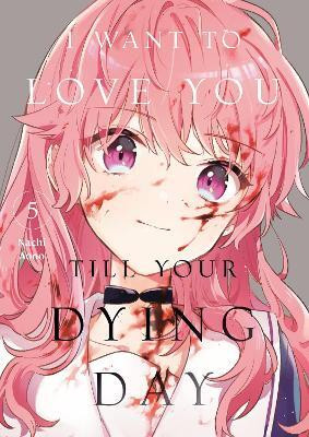 I Want to Love You Till Your Dying Day 5(English, Paperback, Aono Nachi)