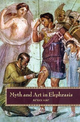 Myth and Art in Ekphrasis(English, Paperback, Hunt Patrick)
