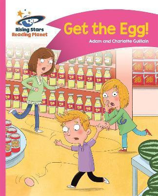 Reading Planet - Get the Egg! - Pink B: Comet Street Kids(English, Paperback, Guillain Adam)