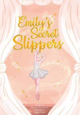 Emily's Secret Slippers(English, Paperback, Gunnerson Veronica)