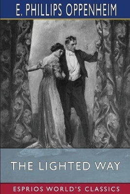 The Lighted Way (Esprios Classics)(English, Paperback, Oppenheim E Phillips)