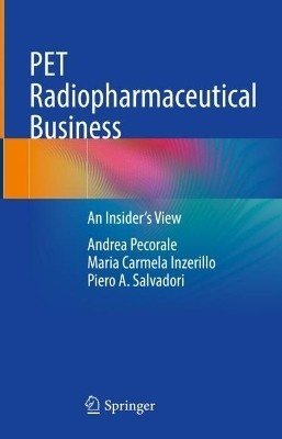 PET Radiopharmaceutical Business(English, Hardcover, Pecorale Andrea)