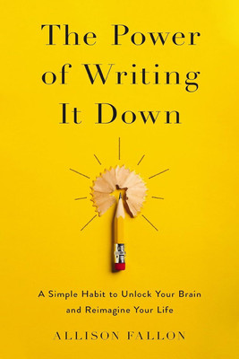 The Power of Writing It Down(English, Paperback, Fallon Allison)