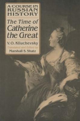 A Course in Russian History: The Time of Catherine the Great(English, Paperback, Kliuchevsky Vasili O.)