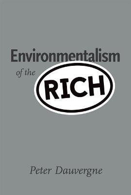 Environmentalism of the Rich(English, Hardcover, Dauvergne Peter)