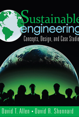 Sustainable Engineering Concepts, Design and case Studies(English, Paperback, David T. Allen David R. Shonnard)