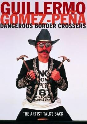 Dangerous Border Crossers(English, Paperback, Gomez-Pena Guillermo)