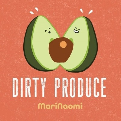 Dirty Produce(English, Hardcover, MariNaomi MariNaomi)