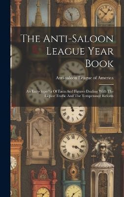 The Anti-saloon League Year Book(English, Hardcover, unknown)