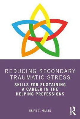 Reducing Secondary Traumatic Stress(English, Paperback, Miller Brian C.)