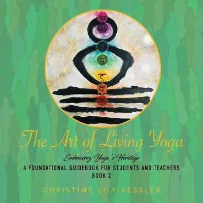 The Art of Living Yoga(English, Paperback, Kessler Christine Lily)