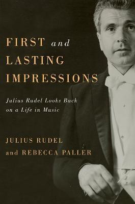 First and Lasting Impressions(English, Hardcover, Julius Rudel Julius)