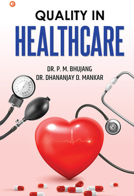 Quality In Healthcare(English, Paperback, Bhujang P M Bhujang Dr)