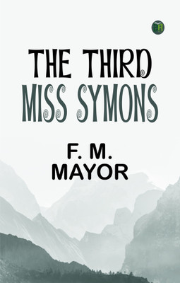 The Third Miss Symons(Paperback, F. M. Mayor)