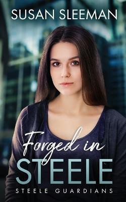 Forged in Steele(English, Paperback, Sleeman Susan)